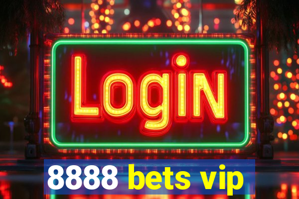 8888 bets vip